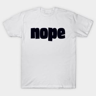 Nope. Not Today T-Shirt